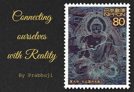 Connecting ourselves with Reality